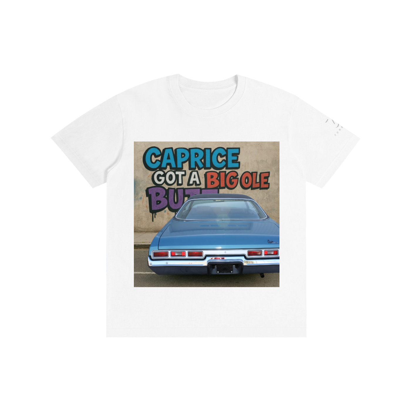 "Caprice Got a Big Ole Butt" Pure Cotton Unisex T-Shirt