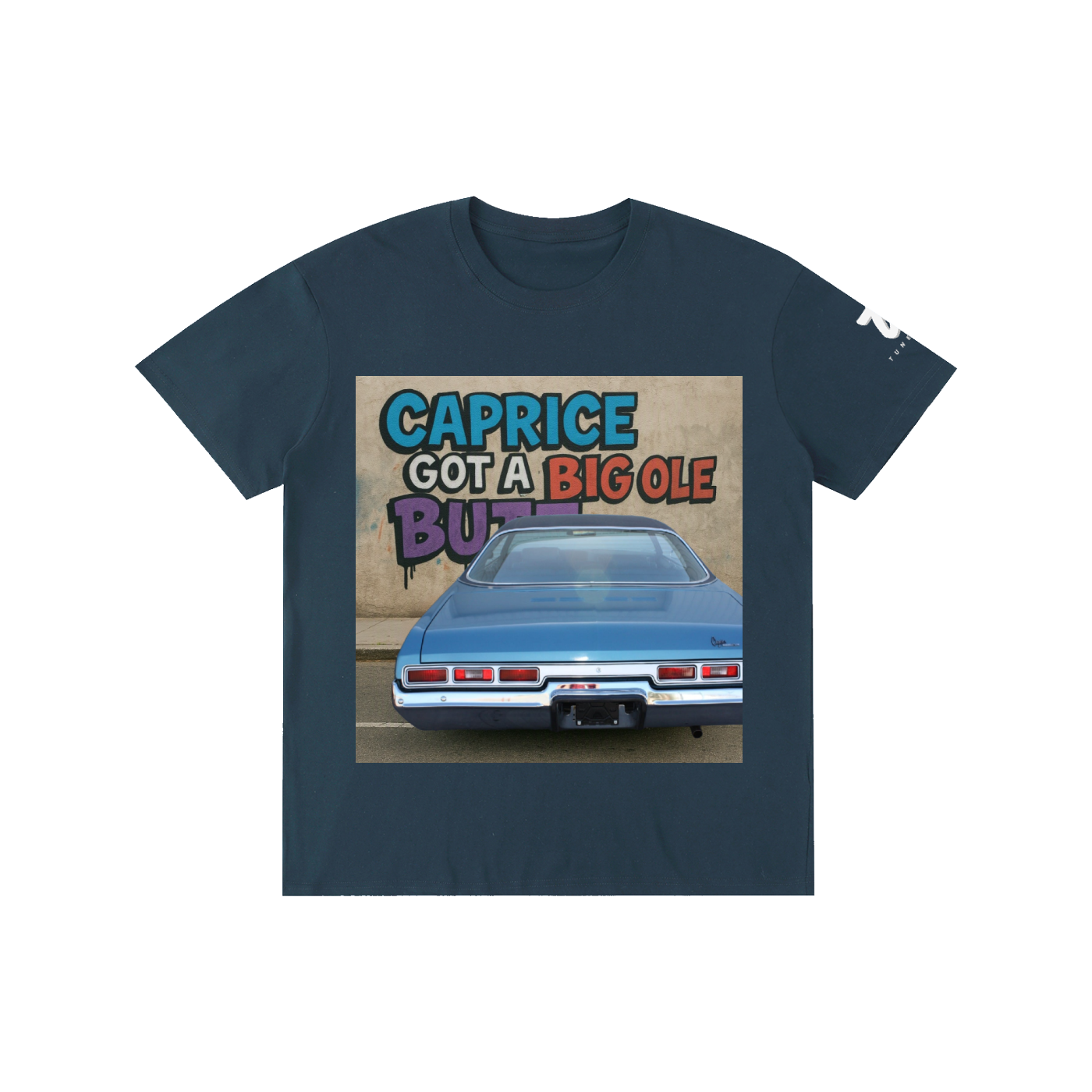 "Caprice Got a Big Ole Butt" Pure Cotton Unisex T-Shirt
