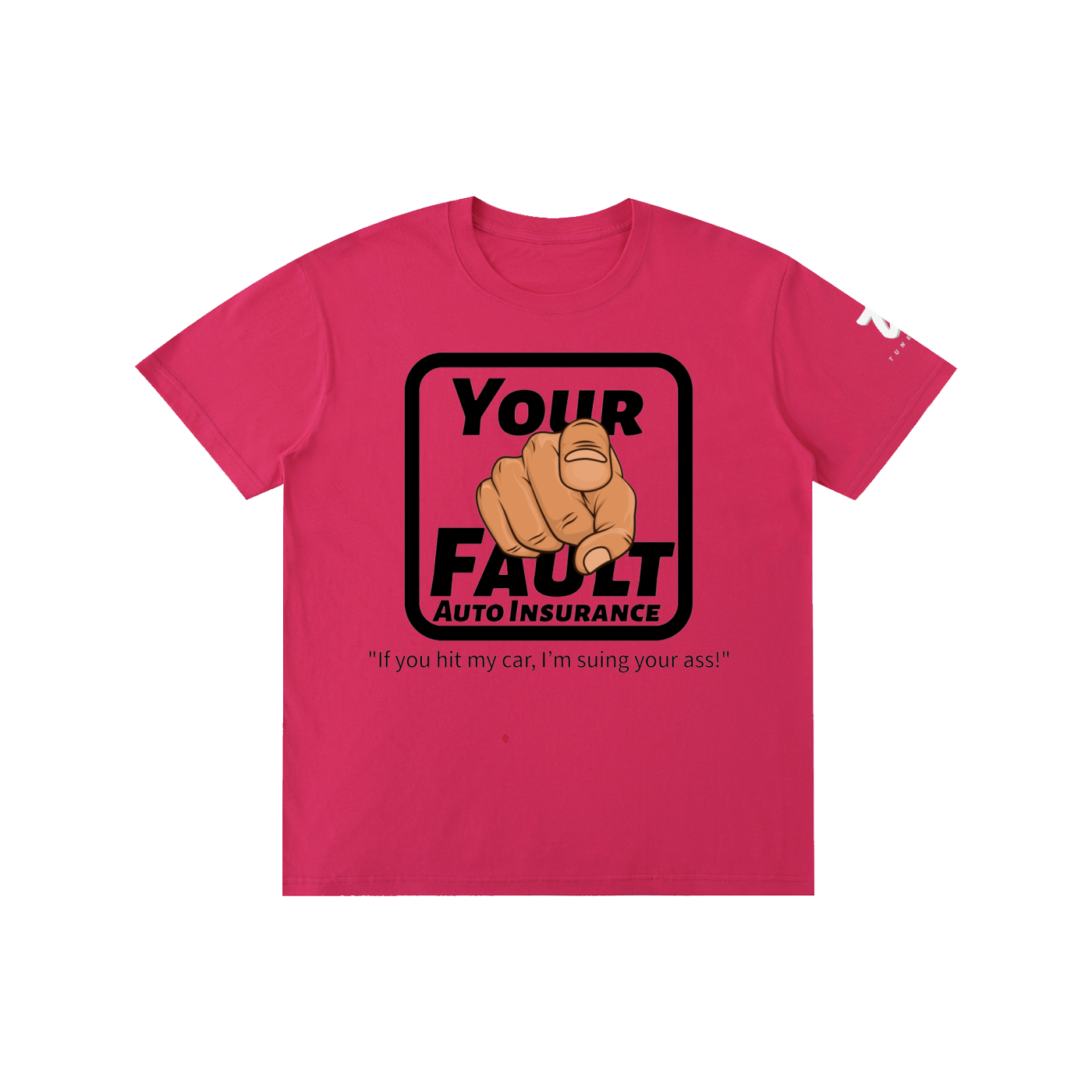 "Your Fault Auto Insurance" Pure Cotton Unisex T-Shirt