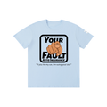 "Your Fault Auto Insurance" Pure Cotton Unisex T-Shirt
