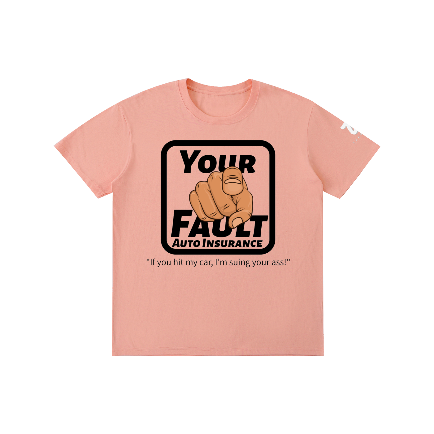"Your Fault Auto Insurance" Pure Cotton Unisex T-Shirt