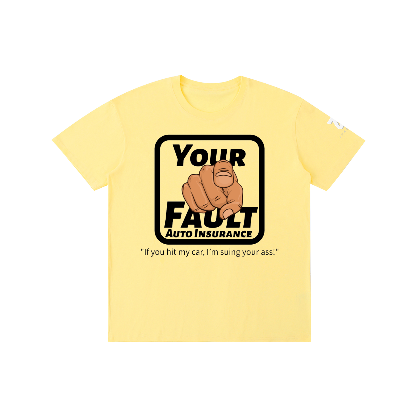"Your Fault Auto Insurance" Pure Cotton Unisex T-Shirt