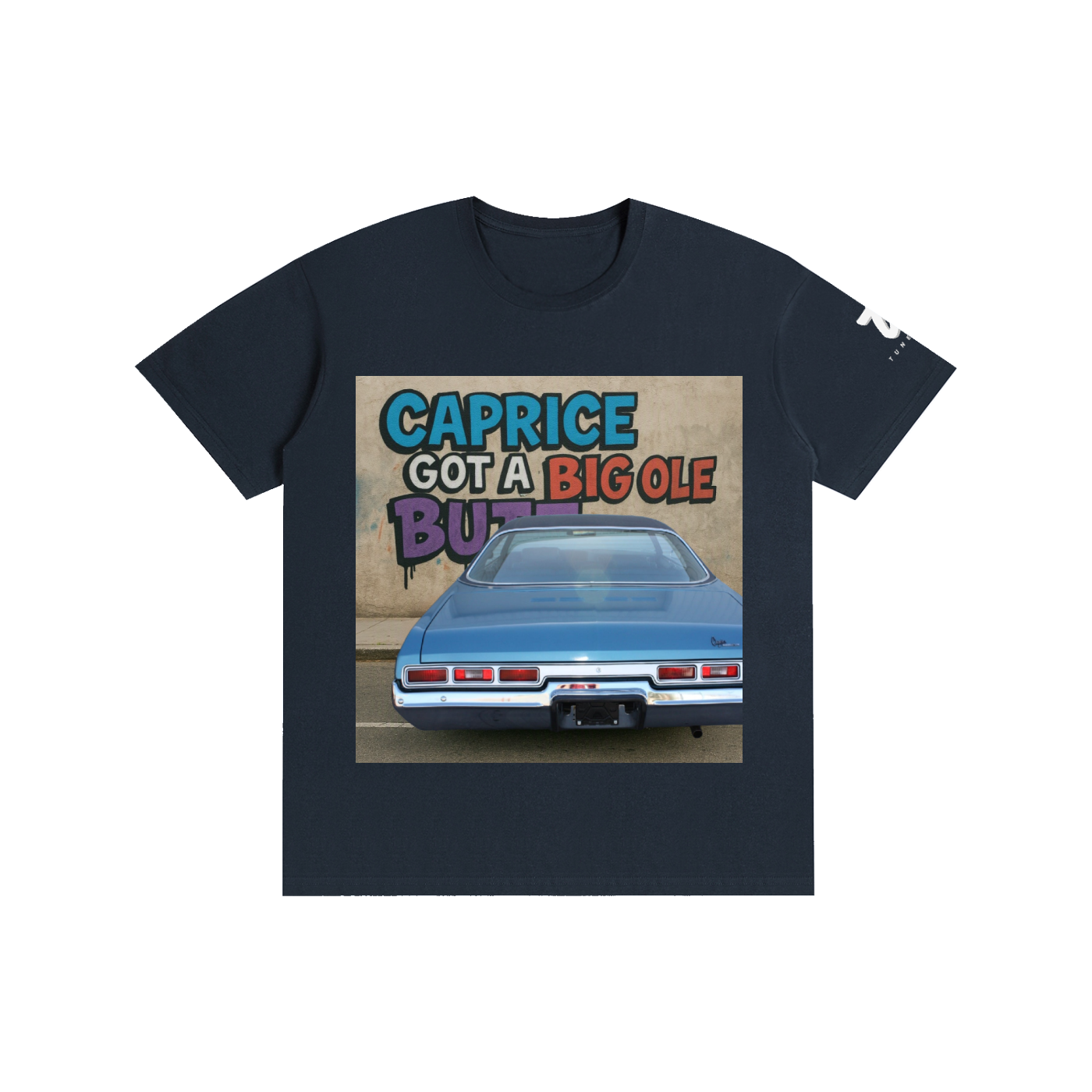"Caprice Got a Big Ole Butt" Pure Cotton Unisex T-Shirt
