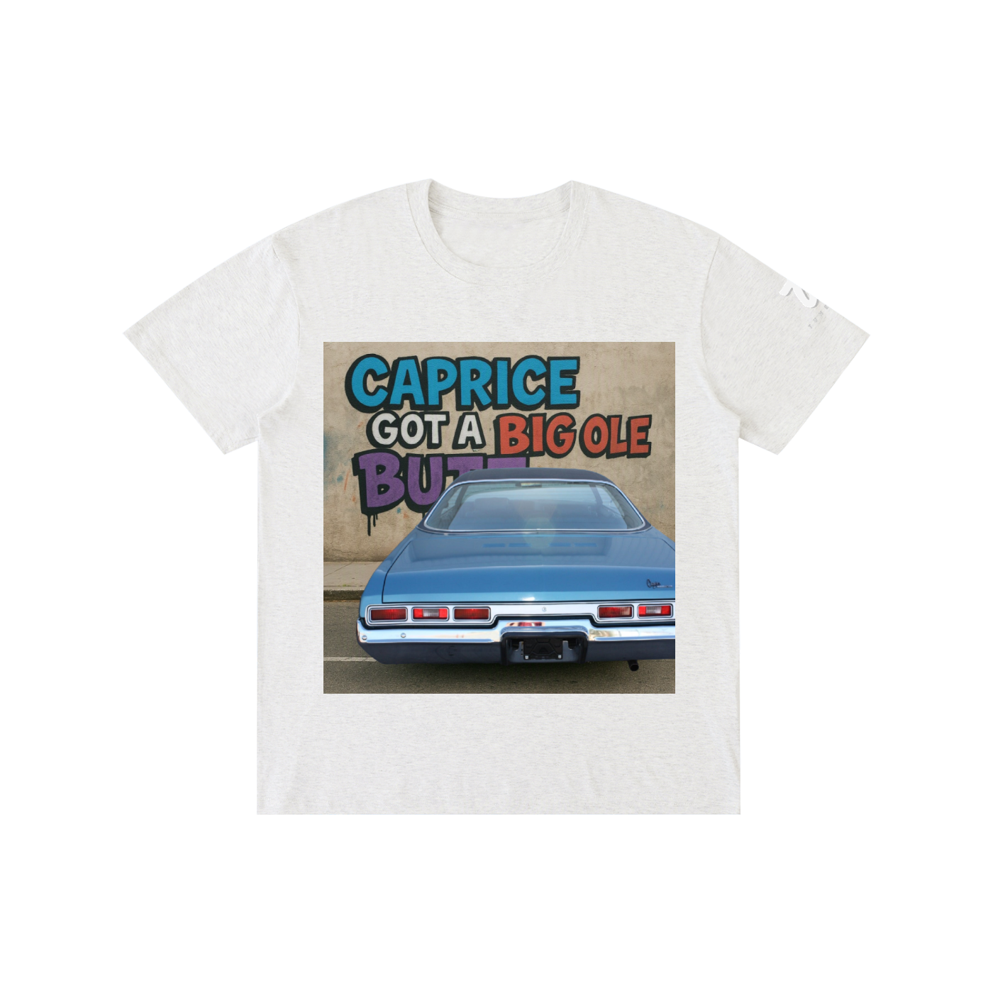"Caprice Got a Big Ole Butt" Pure Cotton Unisex T-Shirt